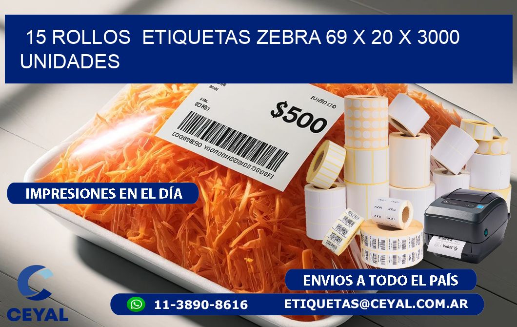 15 ROLLOS  ETIQUETAS ZEBRA 69 x 20 X 3000 UNIDADES