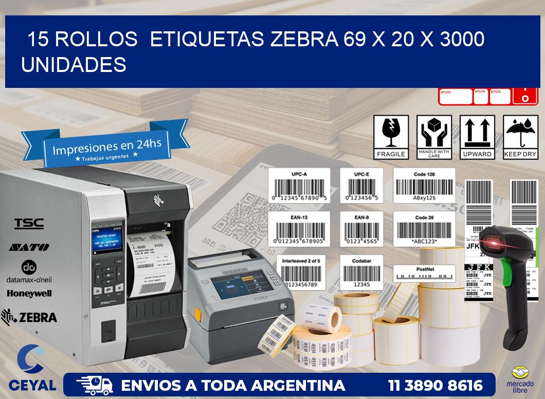 15 ROLLOS  ETIQUETAS ZEBRA 69 x 20 X 3000 UNIDADES