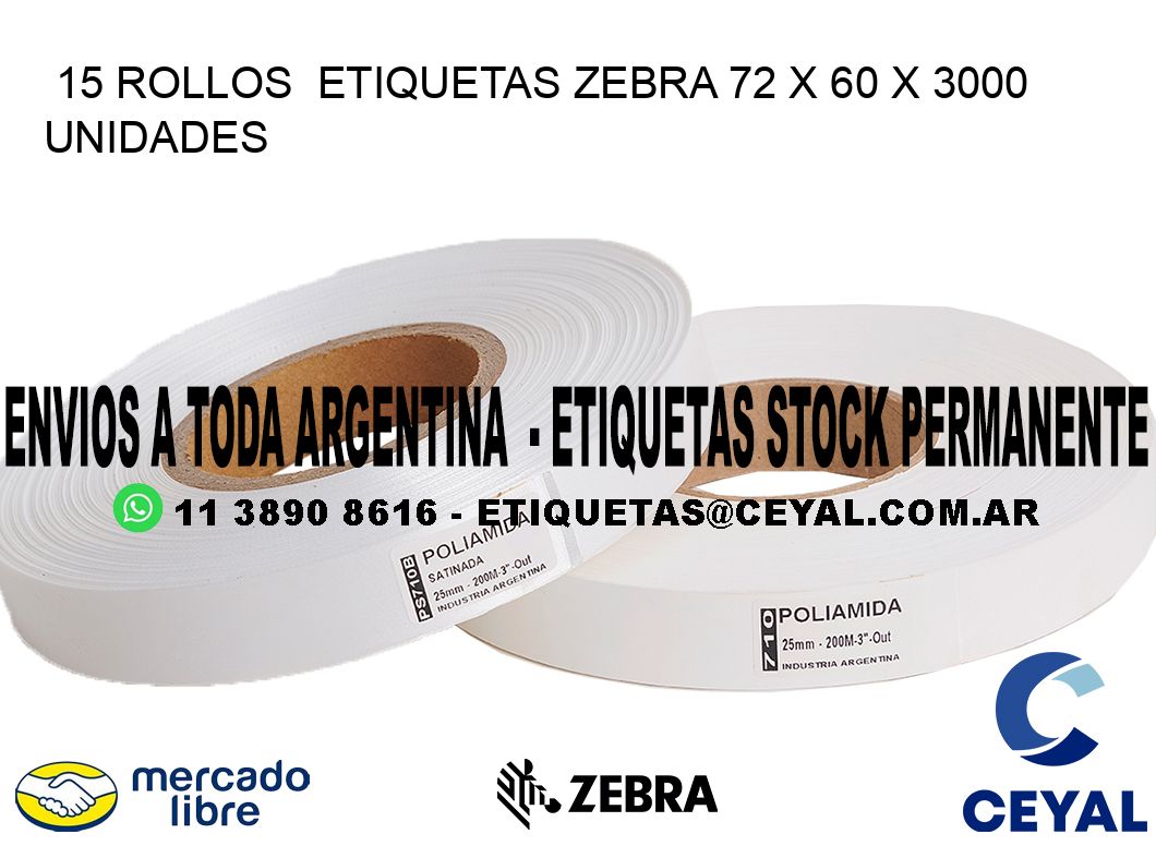 15 ROLLOS  ETIQUETAS ZEBRA 72 x 60 X 3000 UNIDADES