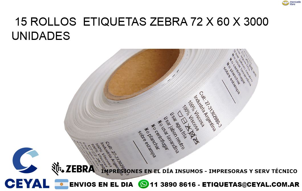 15 ROLLOS  ETIQUETAS ZEBRA 72 x 60 X 3000 UNIDADES