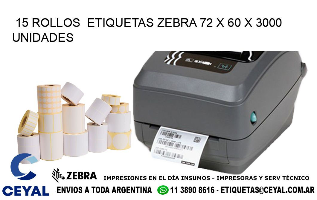 15 ROLLOS  ETIQUETAS ZEBRA 72 x 60 X 3000 UNIDADES