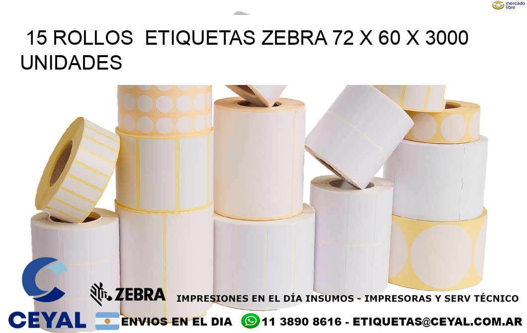 15 ROLLOS  ETIQUETAS ZEBRA 72 x 60 X 3000 UNIDADES