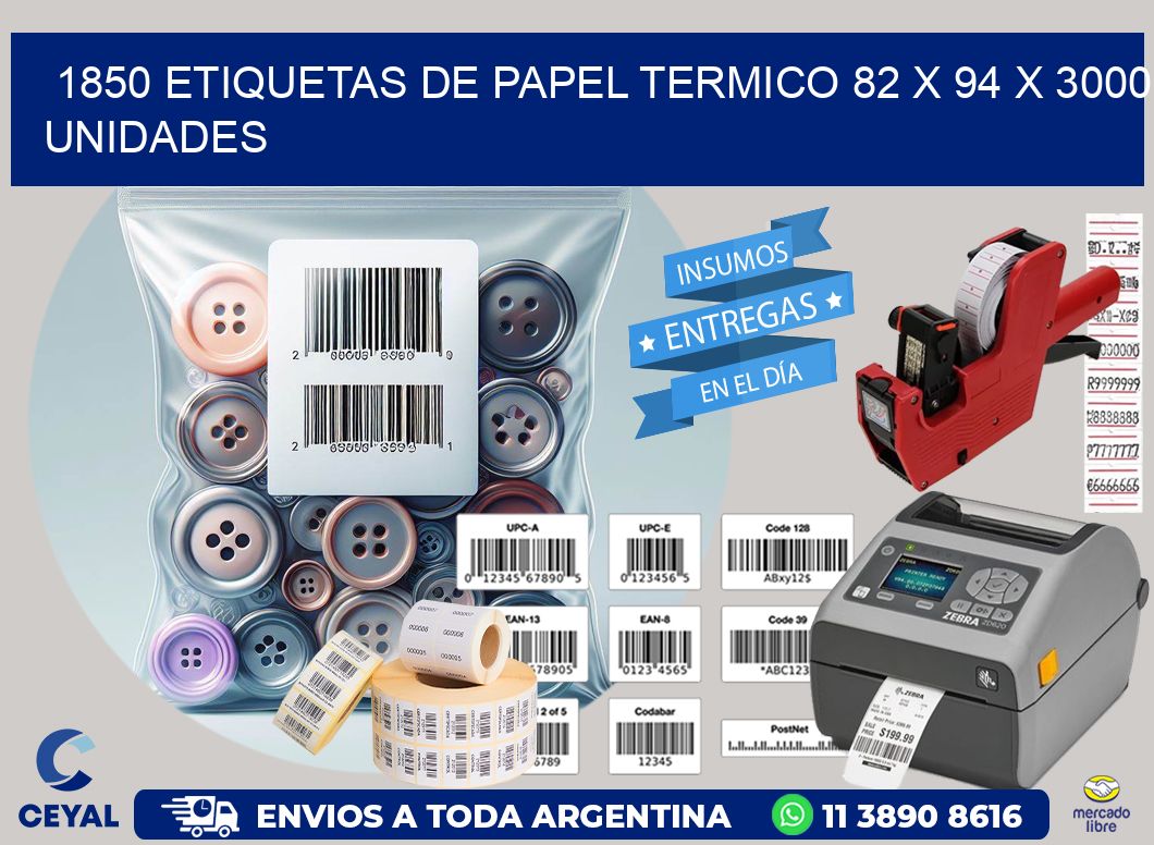 1850 ETIQUETAS DE PAPEL TERMICO 82 x 94 X 3000 UNIDADES