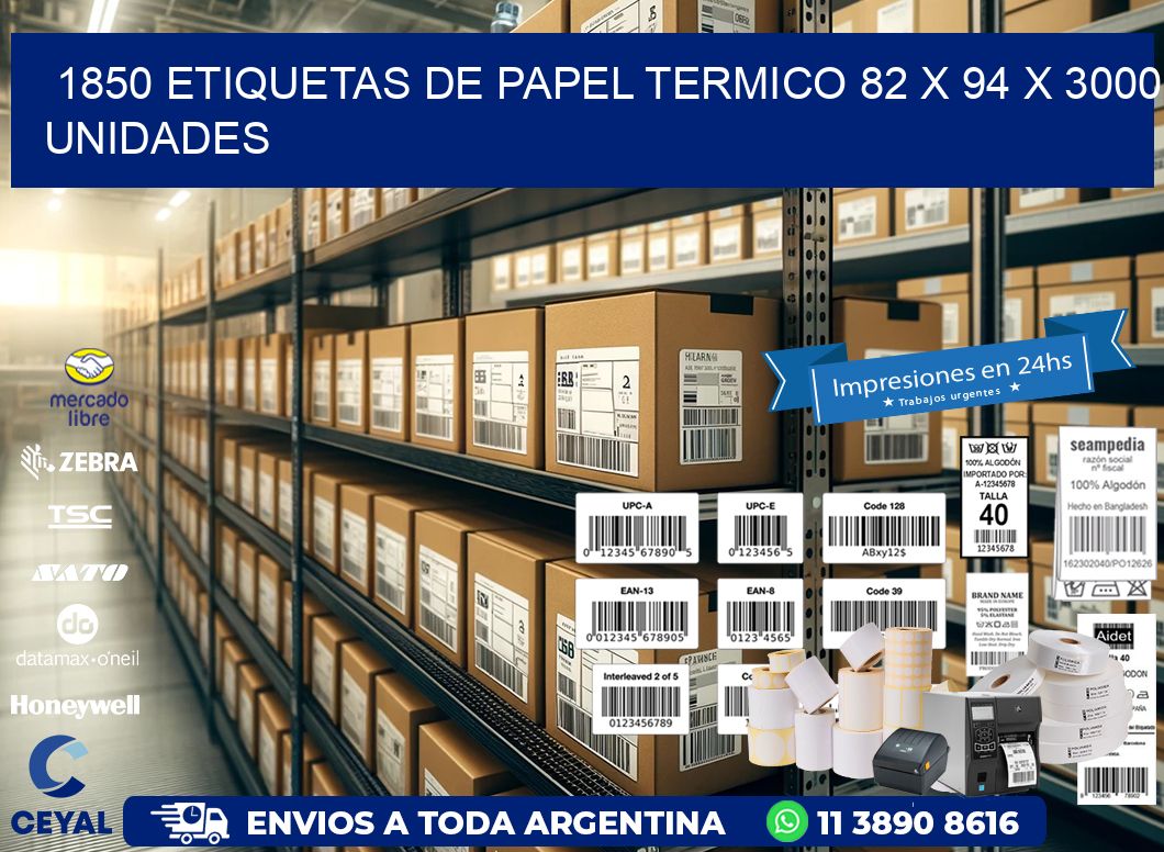 1850 ETIQUETAS DE PAPEL TERMICO 82 x 94 X 3000 UNIDADES