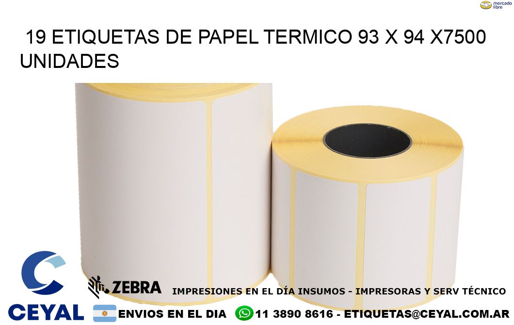 19 ETIQUETAS DE PAPEL TERMICO 93 x 94 X7500 UNIDADES