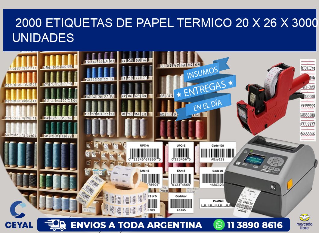 2000 ETIQUETAS DE PAPEL TERMICO 20 x 26 X 3000 UNIDADES