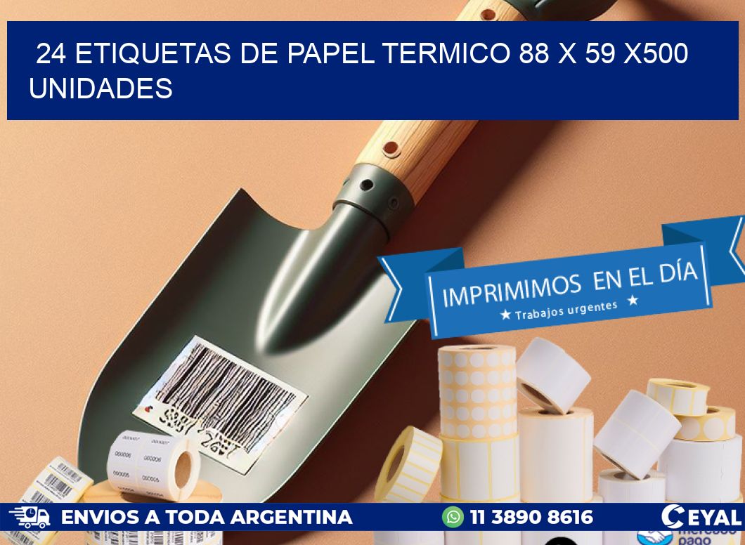 24 ETIQUETAS DE PAPEL TERMICO 88 x 59 x500 UNIDADES