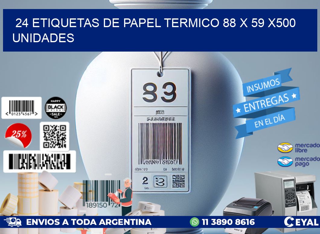 24 ETIQUETAS DE PAPEL TERMICO 88 x 59 x500 UNIDADES