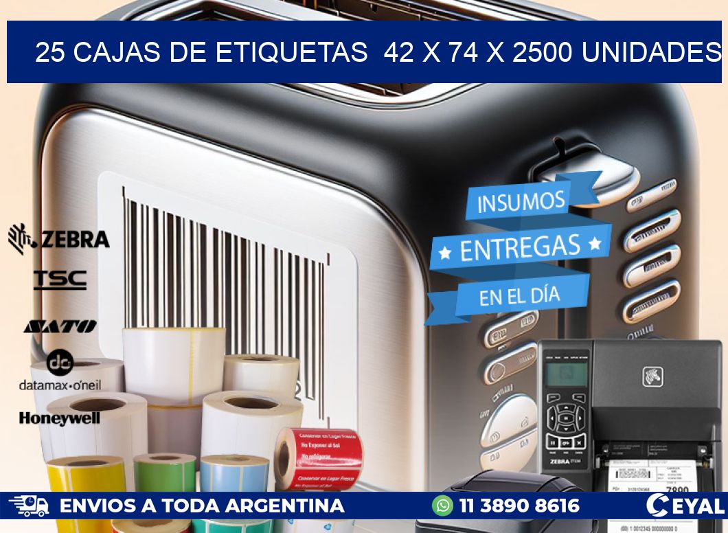 25 CAJAS DE ETIQUETAS  42 x 74 X 2500 UNIDADES