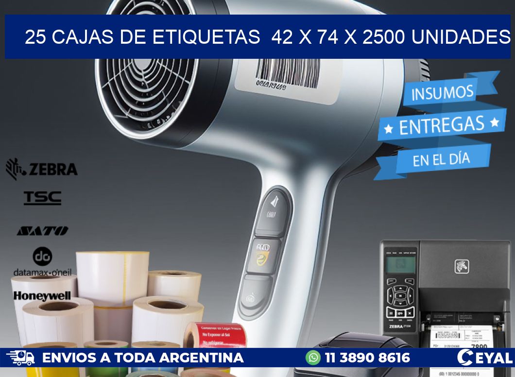 25 CAJAS DE ETIQUETAS  42 x 74 X 2500 UNIDADES