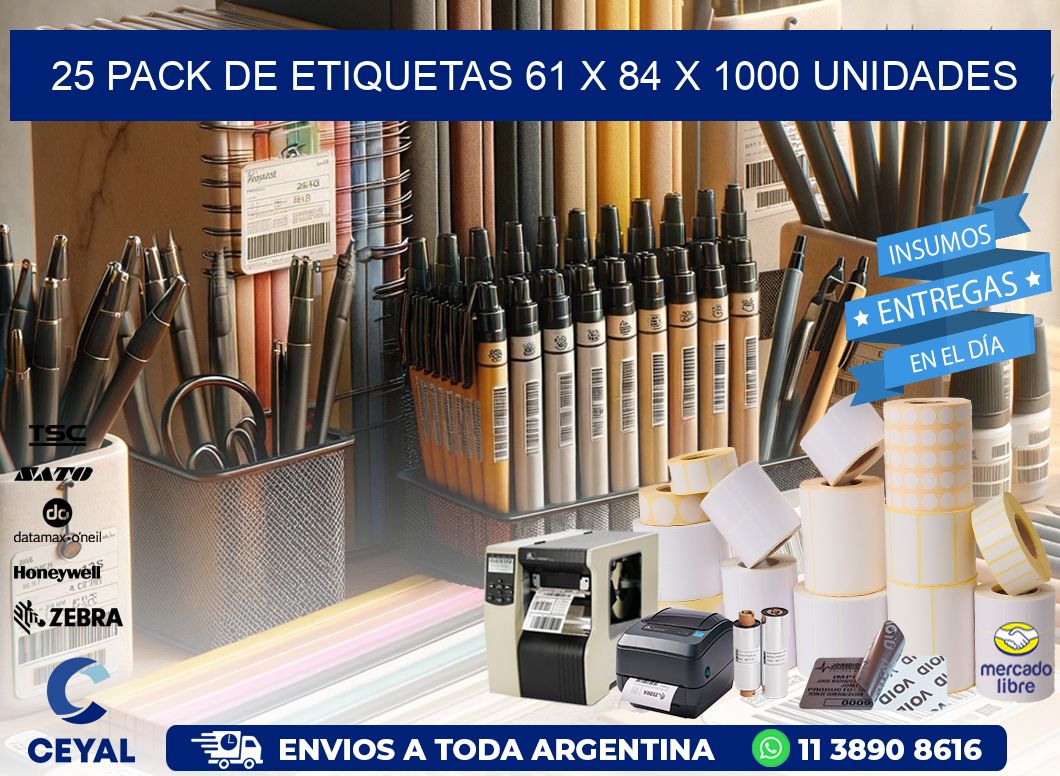 25 PACK DE ETIQUETAS 61 x 84 X 1000 UNIDADES