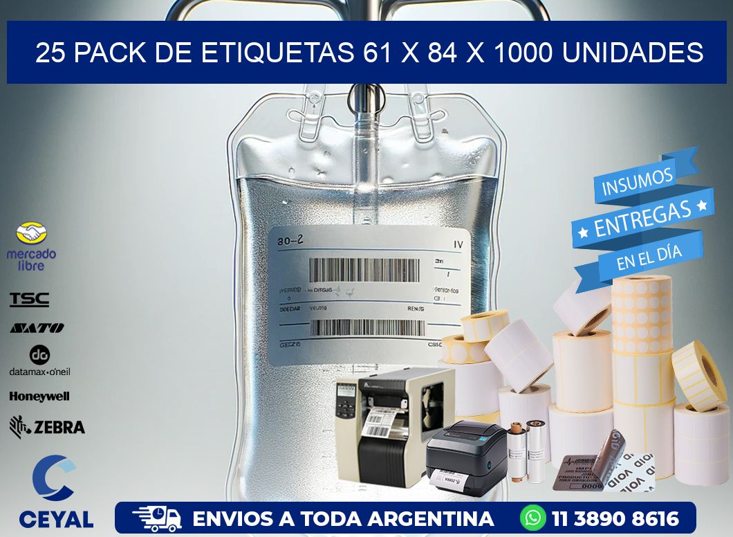 25 PACK DE ETIQUETAS 61 x 84 X 1000 UNIDADES