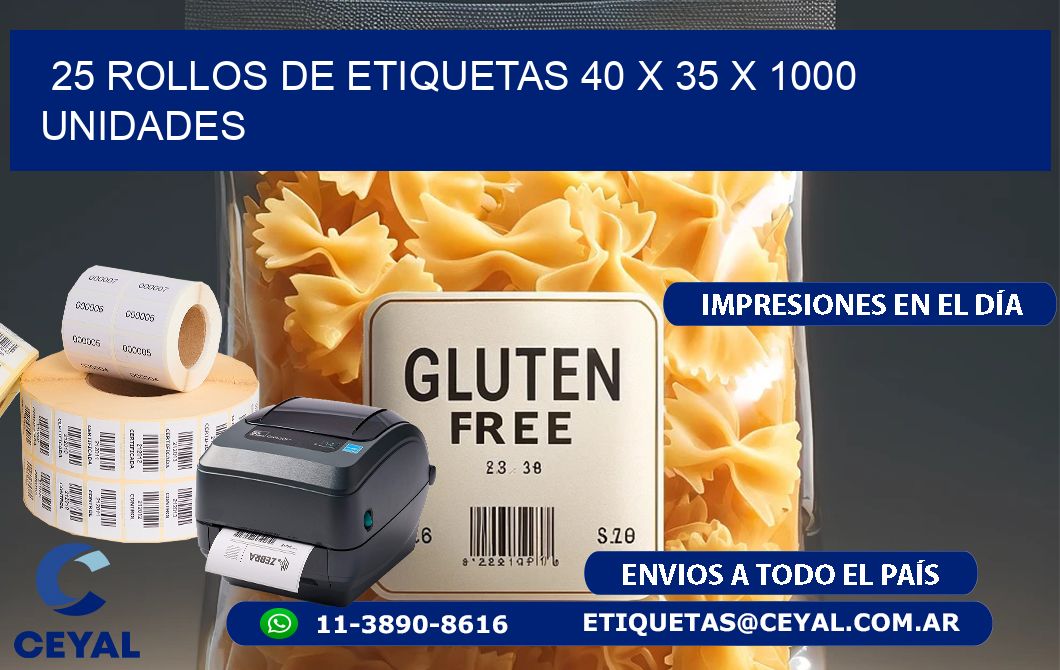 25 ROLLOS DE ETIQUETAS 40 x 35 X 1000 UNIDADES