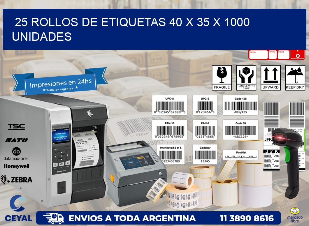 25 ROLLOS DE ETIQUETAS 40 x 35 X 1000 UNIDADES