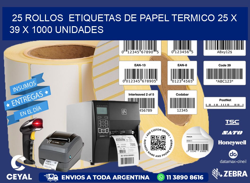 25 ROLLOS  ETIQUETAS DE PAPEL TERMICO 25 x 39 X 1000 UNIDADES