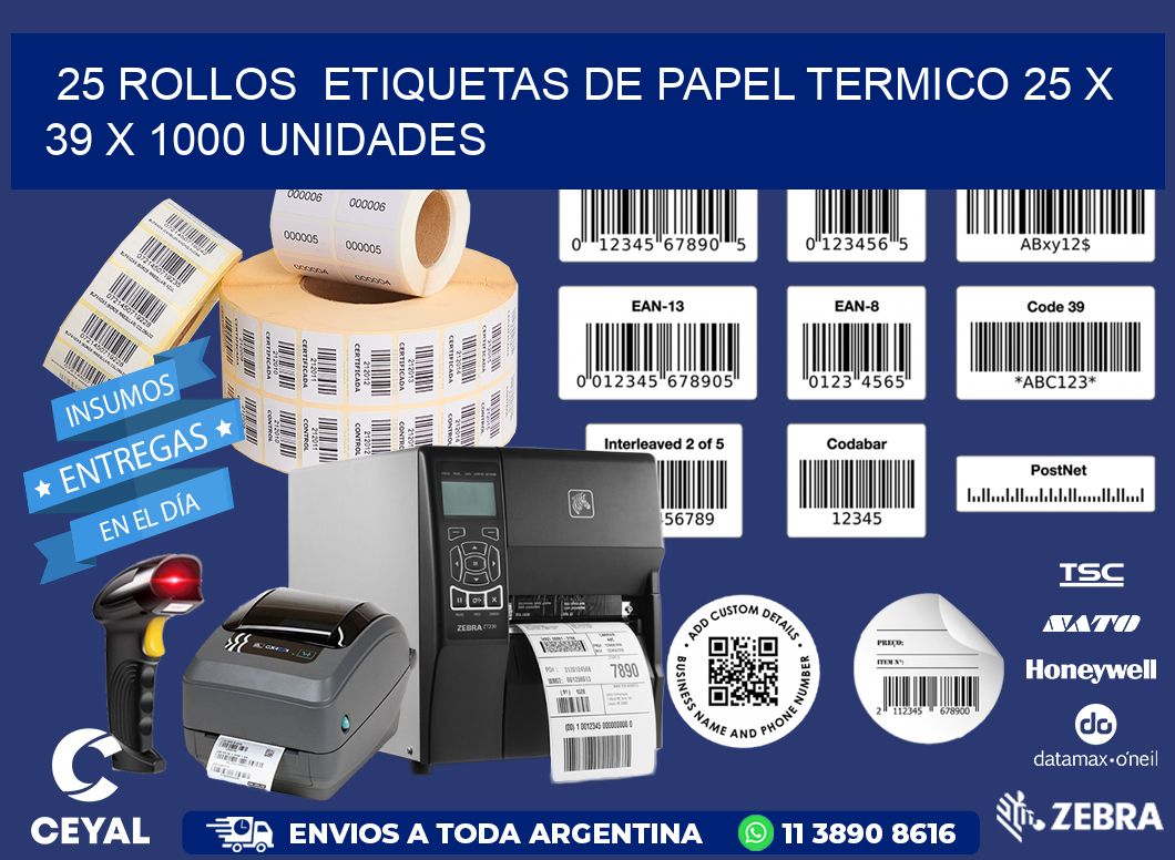 25 ROLLOS  ETIQUETAS DE PAPEL TERMICO 25 x 39 X 1000 UNIDADES