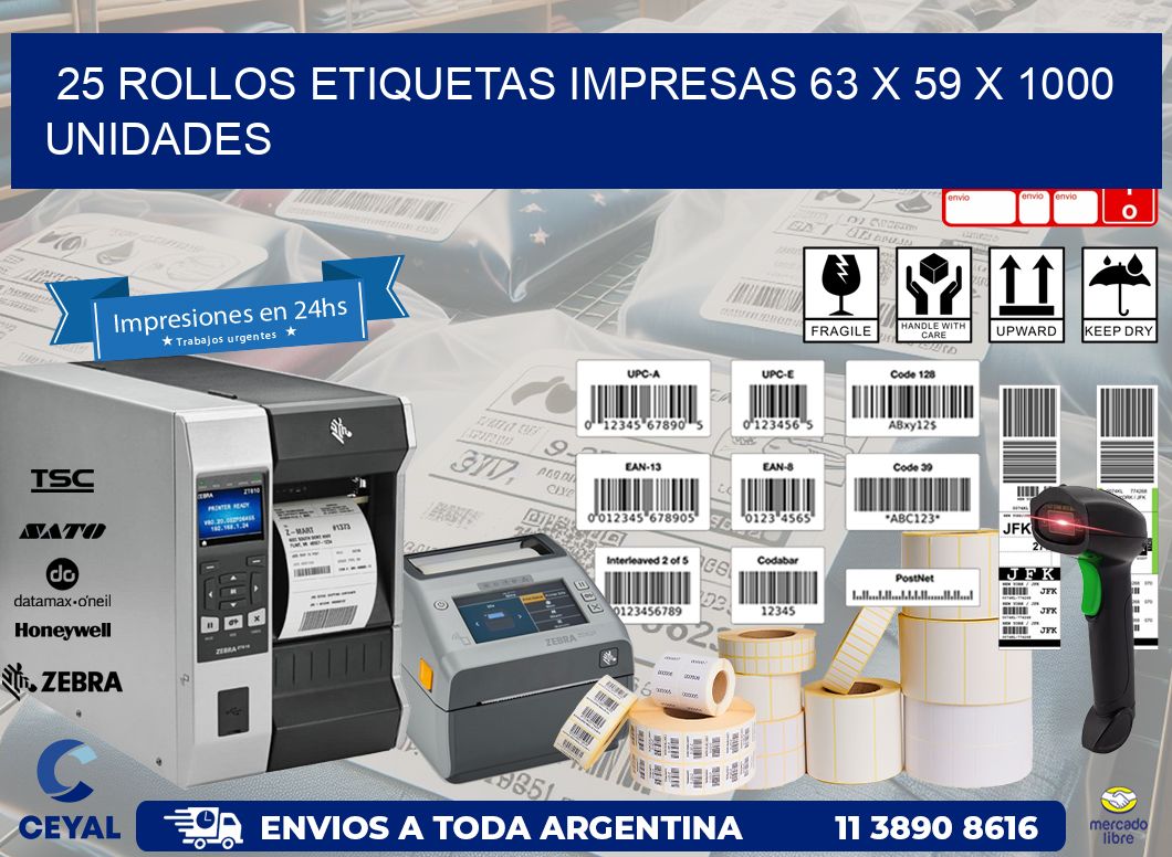 25 ROLLOS ETIQUETAS IMPRESAS 63 x 59 X 1000 UNIDADES