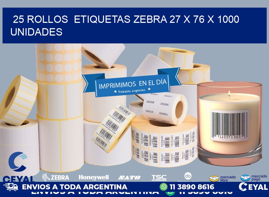 25 ROLLOS  ETIQUETAS ZEBRA 27 x 76 X 1000 UNIDADES