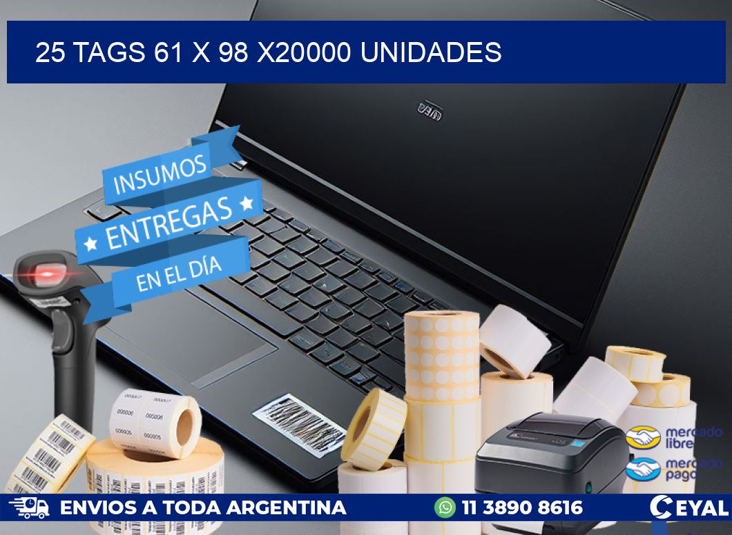 25 TAGS 61 x 98 X20000 UNIDADES