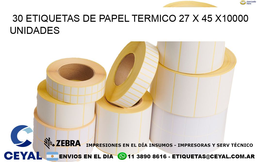 30 ETIQUETAS DE PAPEL TERMICO 27 x 45 X10000 UNIDADES