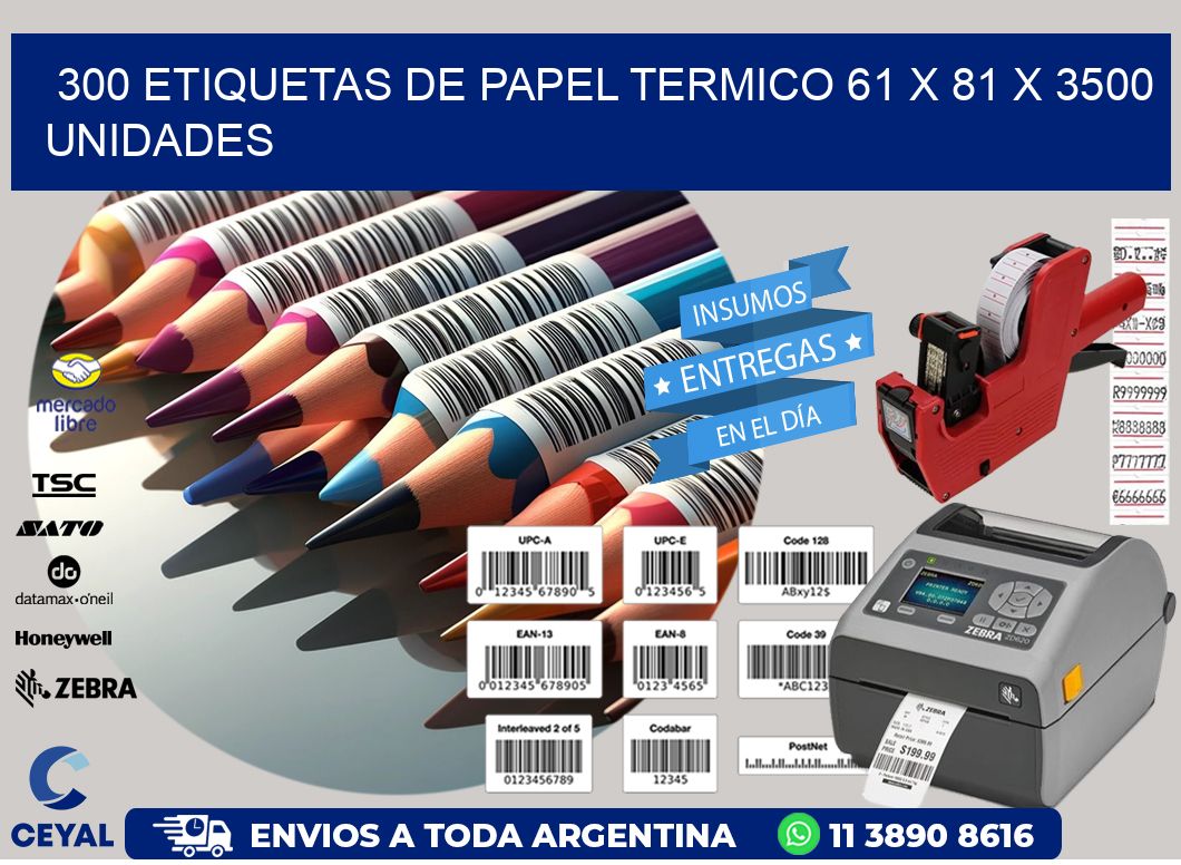 300 ETIQUETAS DE PAPEL TERMICO 61 x 81 X 3500 UNIDADES