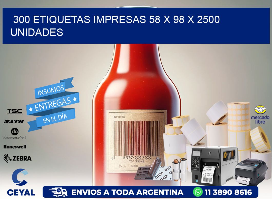 300 ETIQUETAS IMPRESAS 58 x 98 X 2500 UNIDADES