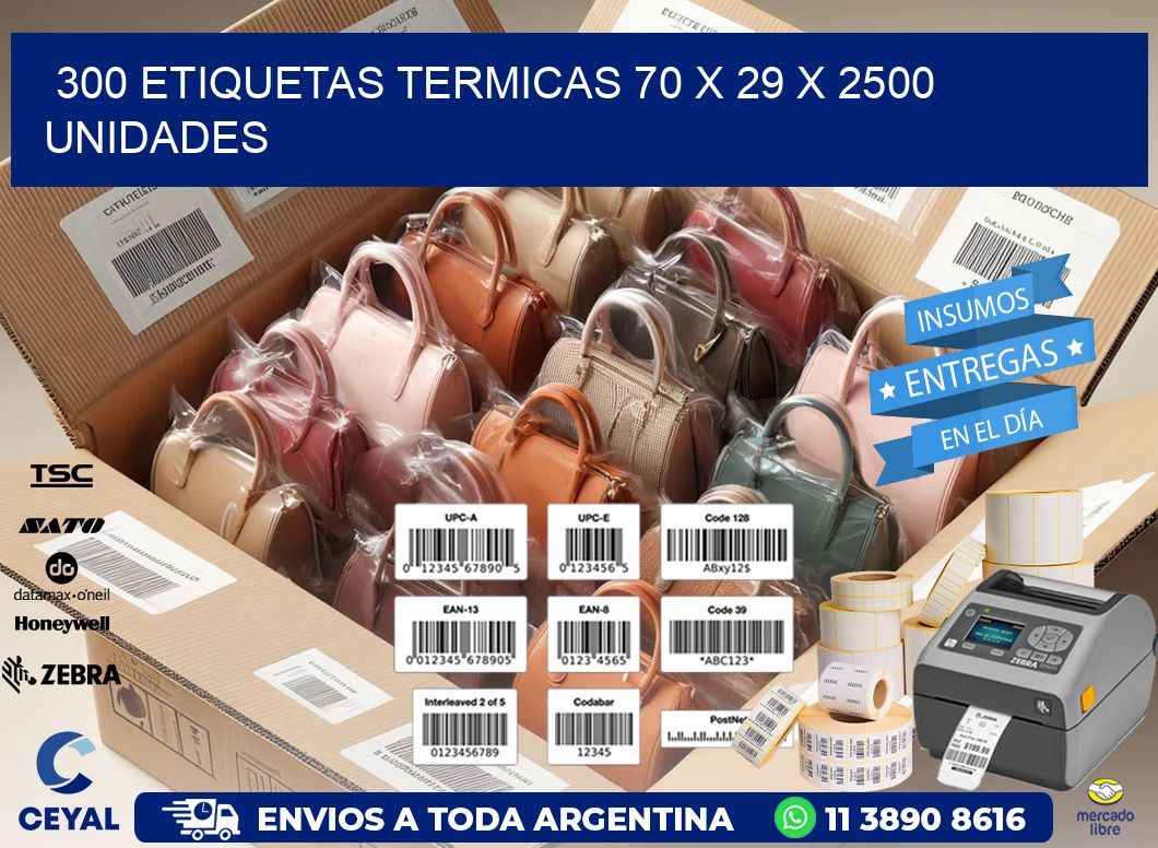 300 ETIQUETAS TERMICAS 70 x 29 X 2500 UNIDADES