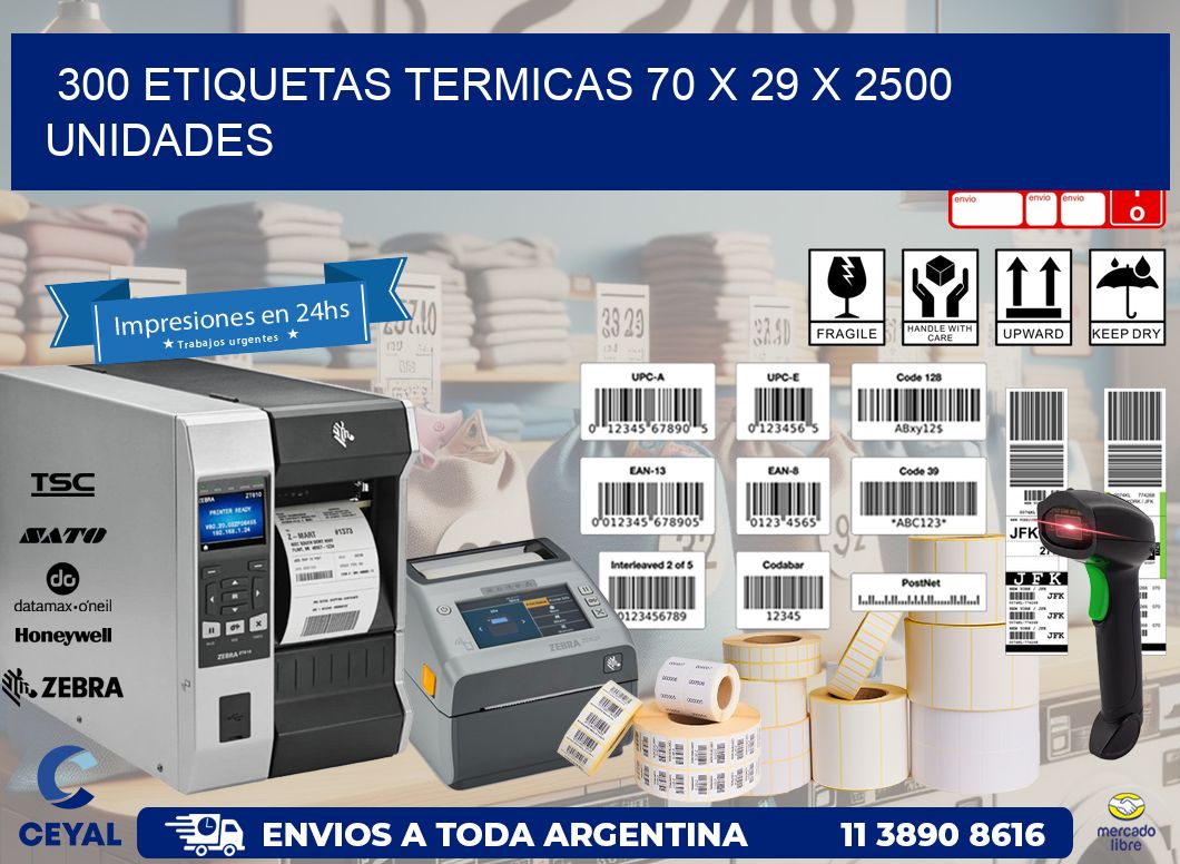 300 ETIQUETAS TERMICAS 70 x 29 X 2500 UNIDADES