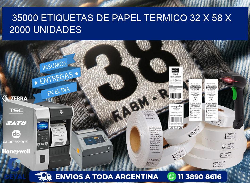 35000 ETIQUETAS DE PAPEL TERMICO 32 x 58 X 2000 UNIDADES