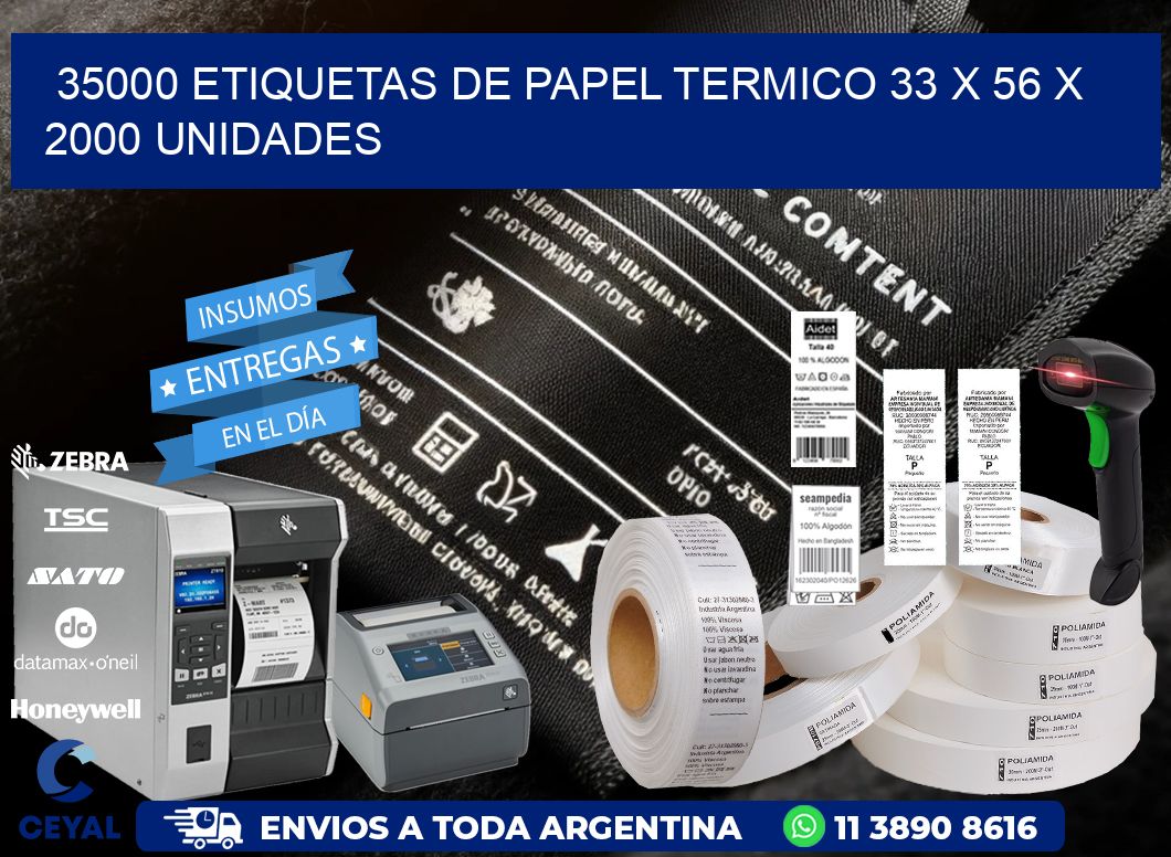 35000 ETIQUETAS DE PAPEL TERMICO 33 x 56 X 2000 UNIDADES