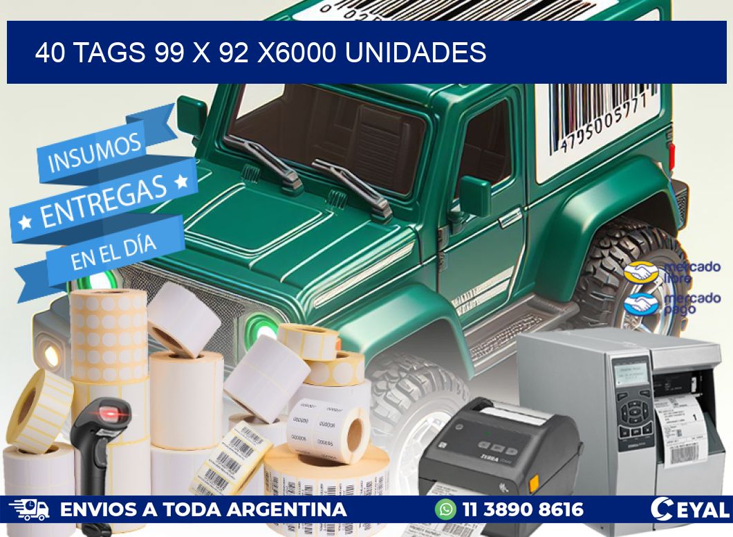 40 TAGS 99 x 92 X6000 UNIDADES