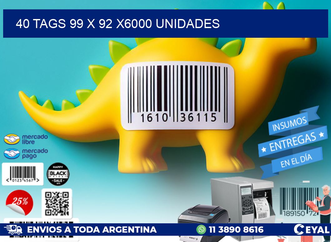 40 TAGS 99 x 92 X6000 UNIDADES