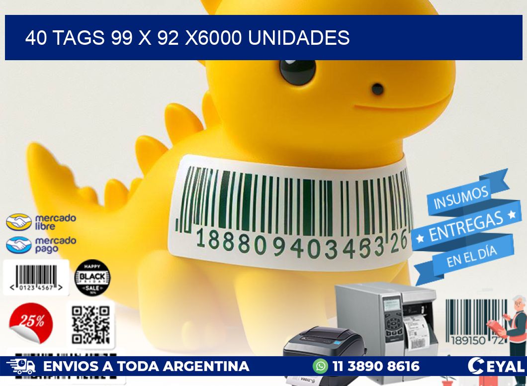 40 TAGS 99 x 92 X6000 UNIDADES