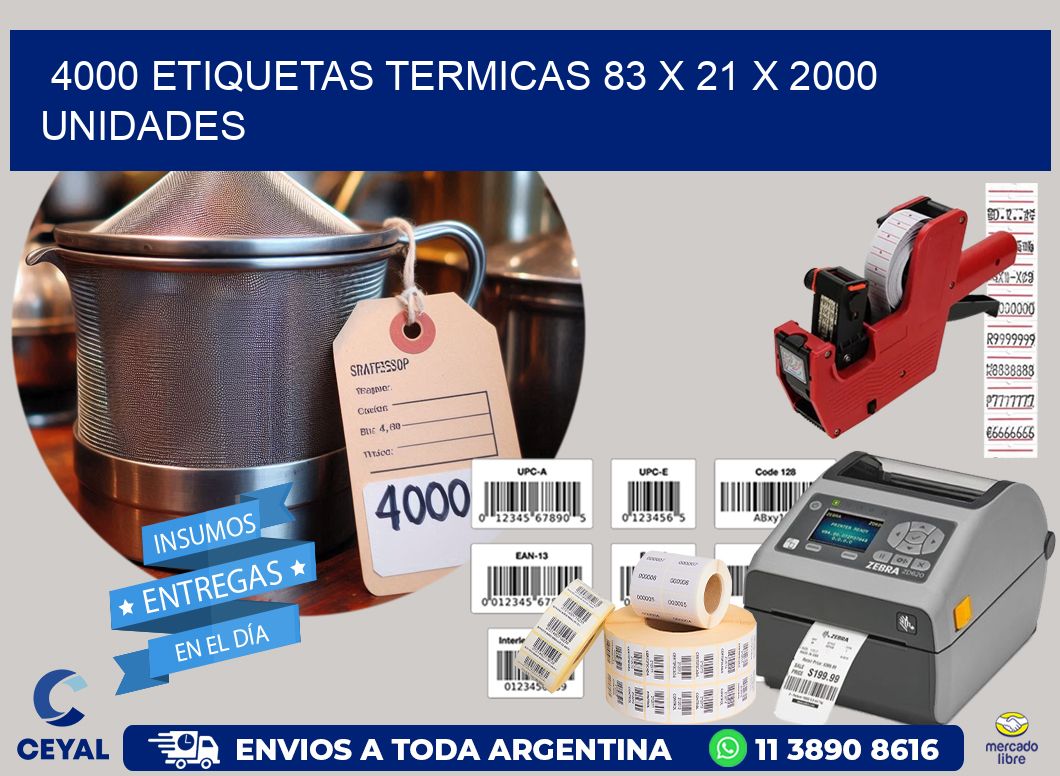 4000 ETIQUETAS TERMICAS 83 x 21 X 2000 UNIDADES