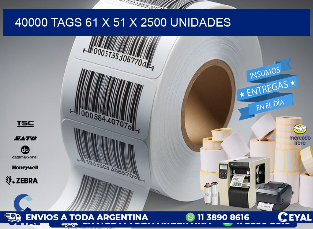 40000 TAGS 61 x 51 X 2500 UNIDADES