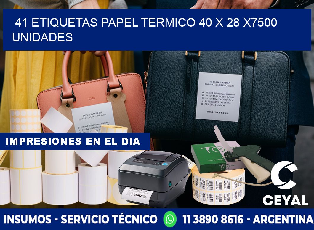 41 ETIQUETAS PAPEL TERMICO 40 x 28 X7500 UNIDADES