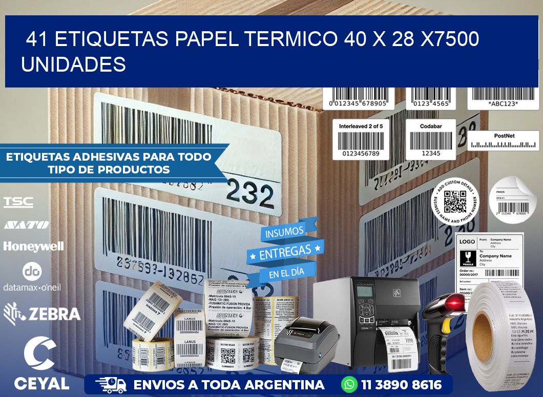 41 ETIQUETAS PAPEL TERMICO 40 x 28 X7500 UNIDADES