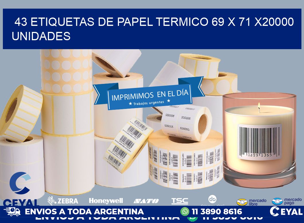 43 ETIQUETAS DE PAPEL TERMICO 69 x 71 X20000 UNIDADES