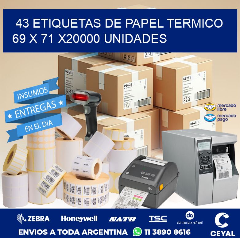 43 ETIQUETAS DE PAPEL TERMICO 69 x 71 X20000 UNIDADES