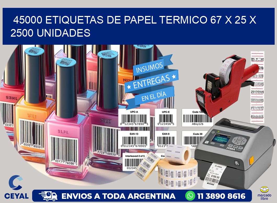 45000 ETIQUETAS DE PAPEL TERMICO 67 x 25 X 2500 UNIDADES