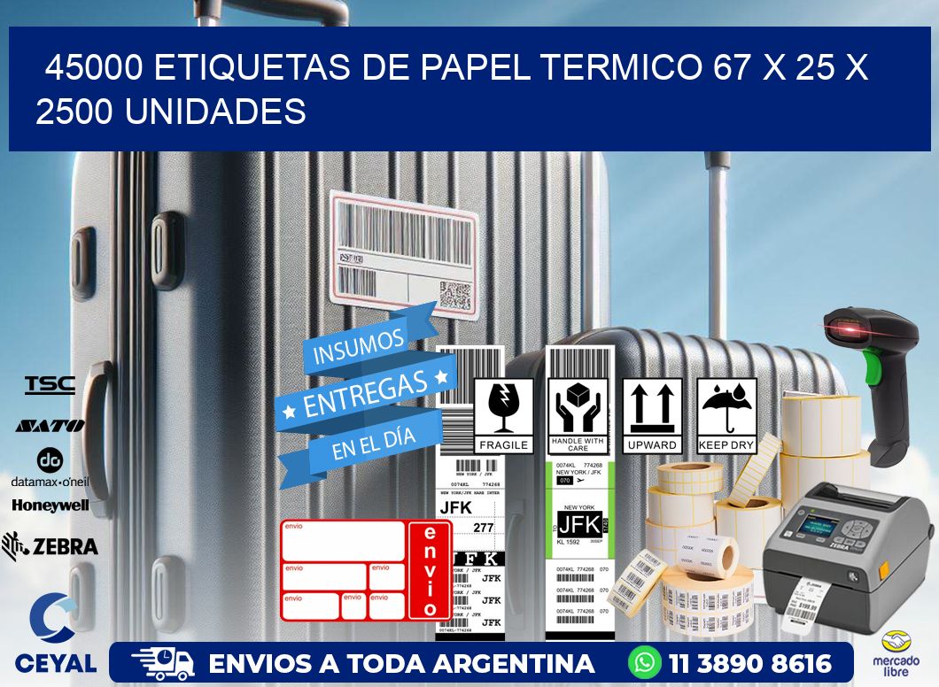 45000 ETIQUETAS DE PAPEL TERMICO 67 x 25 X 2500 UNIDADES