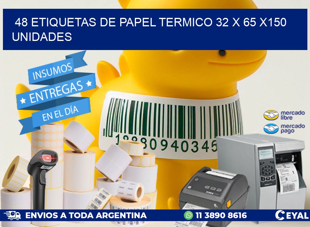 48 ETIQUETAS DE PAPEL TERMICO 32 x 65 x150 UNIDADES