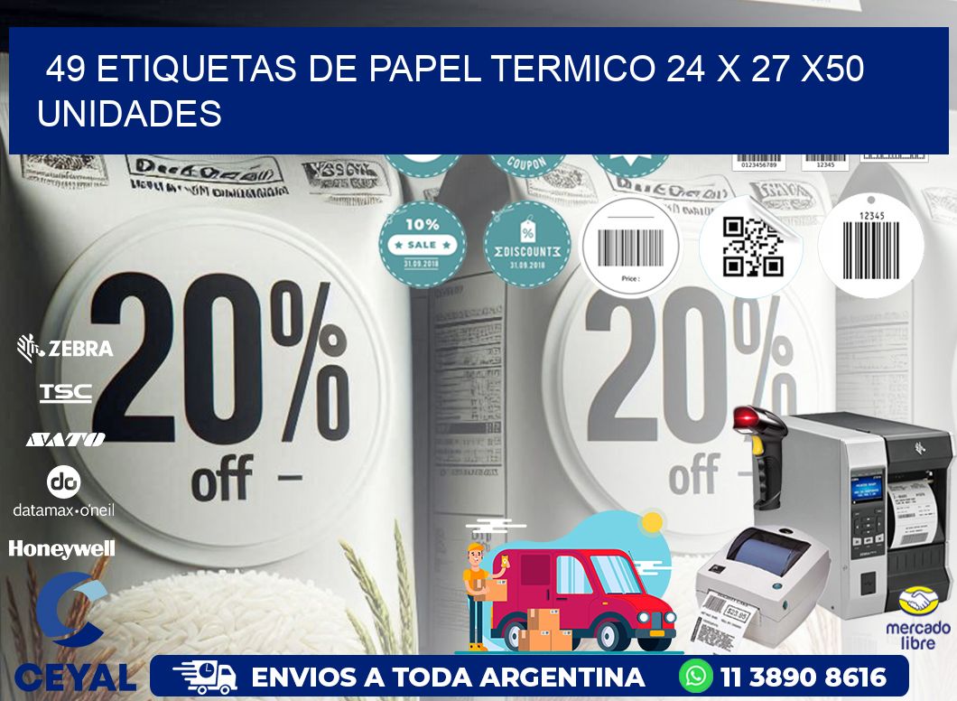 49 ETIQUETAS DE PAPEL TERMICO 24 x 27 x50 UNIDADES