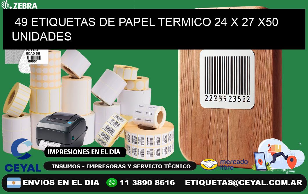 49 ETIQUETAS DE PAPEL TERMICO 24 x 27 x50 UNIDADES