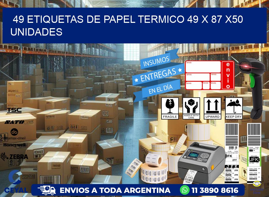 49 ETIQUETAS DE PAPEL TERMICO 49 x 87 x50 UNIDADES