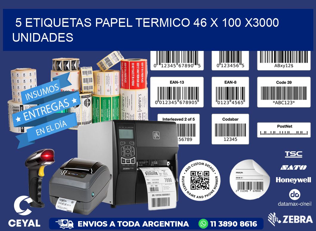 5 ETIQUETAS PAPEL TERMICO 46 x 100 X3000 UNIDADES