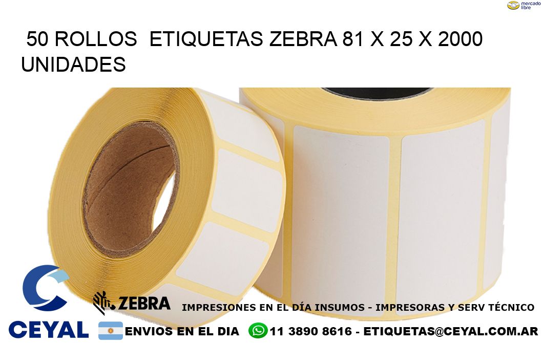 50 ROLLOS  ETIQUETAS ZEBRA 81 x 25 X 2000 UNIDADES