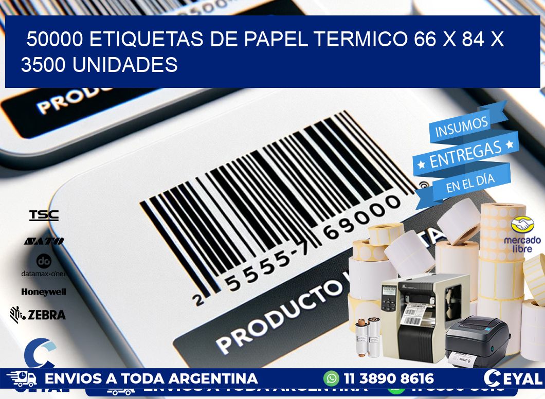 50000 ETIQUETAS DE PAPEL TERMICO 66 x 84 X 3500 UNIDADES