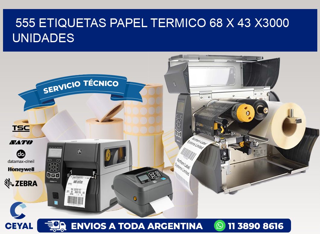 555 ETIQUETAS PAPEL TERMICO 68 x 43 X3000 UNIDADES