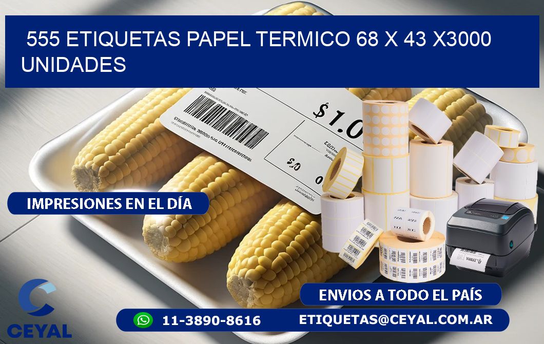 555 ETIQUETAS PAPEL TERMICO 68 x 43 X3000 UNIDADES